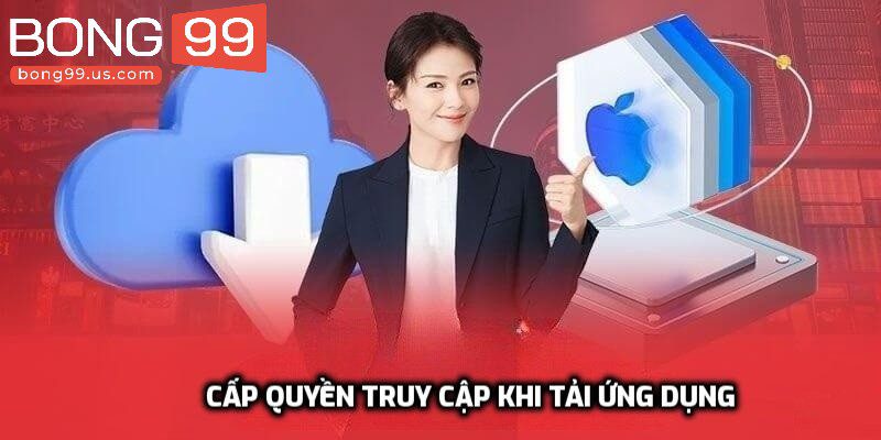 Cấp quyền truy cập khi tải ứng dụng