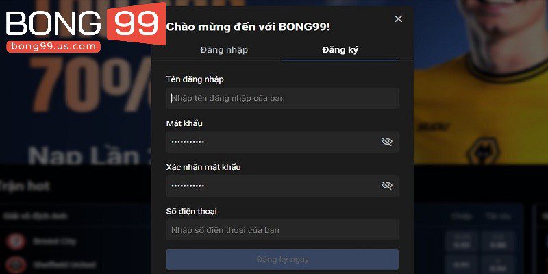 Hoàn tất đăng ký Bong99 trong tích tắc