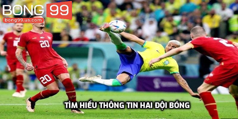 Tìm hiểu thông tin 2 đội bóng
