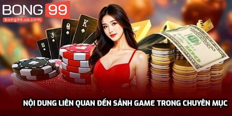 Nội dung liên quan đến sảnh game trong chuyên mục